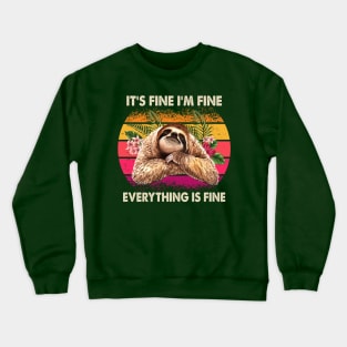 It's Fine I'm Fine Everything Is Fine Crewneck Sweatshirt